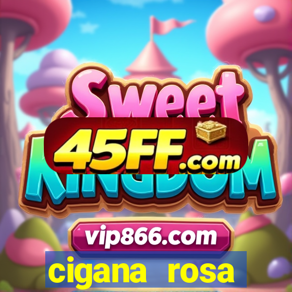 cigana rosa vermelha historia